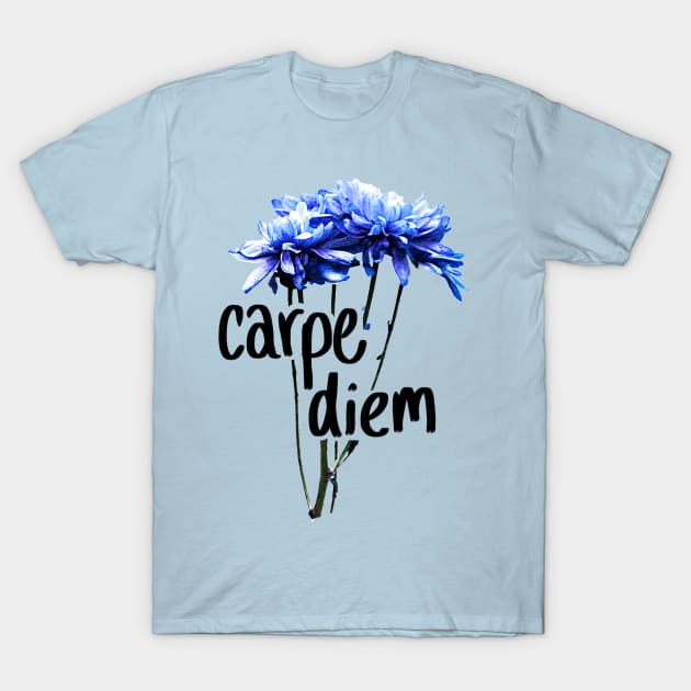 Carpe Diem T-Shirt by sparkling-in-silence